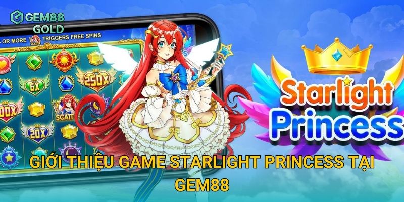 Starlight Princess Và Bí Quyết Săn Thưởng Siêu Khủng 2 Giới thiệu game Starlight Princess tại Gem88