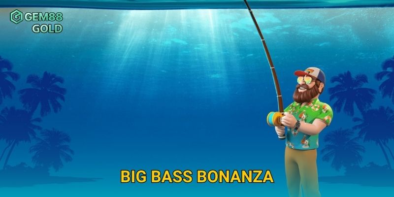 Big Bass Bonanza Và Cách Săn Cá Nhận Thưởng Siêu Hấp Dẫn 13 Big Bass Bonanza Gem88 Và Cách Săn Cá Nhận Thưởng Siêu Hấp Dẫn