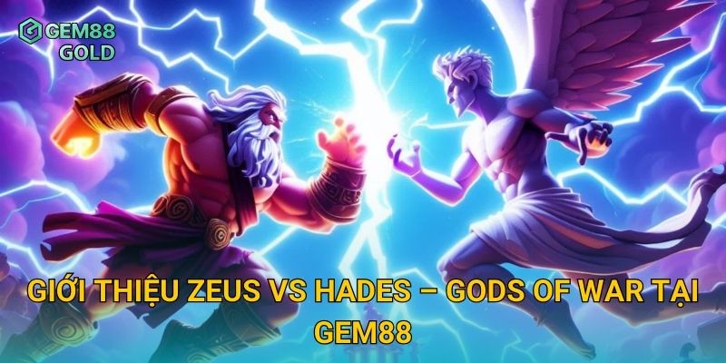Giới thiệu Zeus Vs Hades – Gods Of War tại Gem88