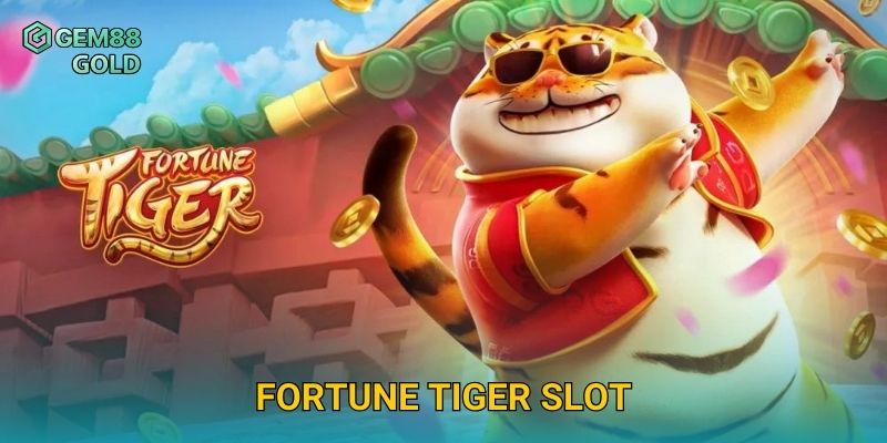 Fortune Tiger Slot Và Bí Quyết Săn Hổ Vàng Nhận Thưởng Lớn 7 Fortune Tiger Slot Gem88 Và Bí Quyết Săn Hổ Vàng Nhận Thưởng Lớn