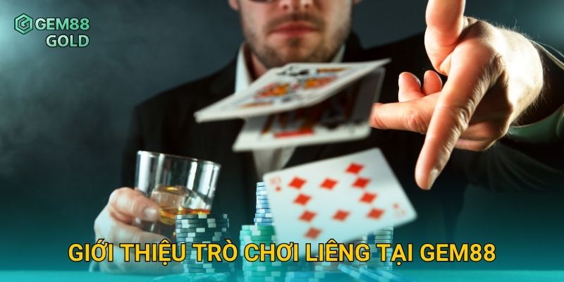 Liêng Gem88 Và Kỹ Năng Đọc Bài Đỉnh Cao Dành Cho Thành Viên 2 Giới thiệu trò chơi Liêng tại Gem88