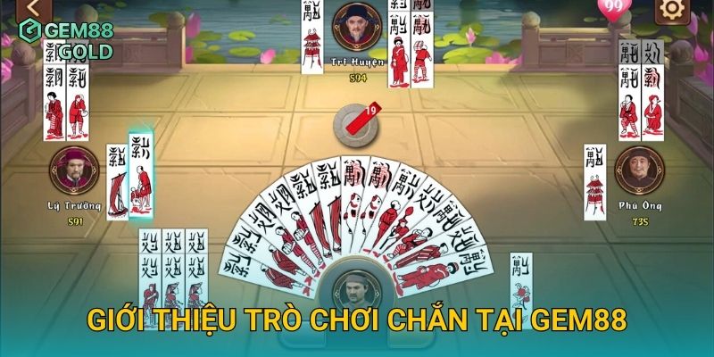 Chắn Gem88 Và Hướng Dẫn Đánh Bài Dành Cho Người Mới Bắt Đầu 2 Giới thiệu trò chơi Chắn tại Gem88