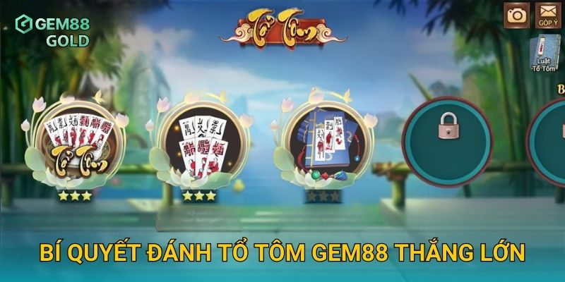 Tổ Tôm Gem88 Và Nghệ Thuật Đánh Bài Truyền Thống Đỉnh Cao 3 Bí quyết đánh Tổ Tôm Gem88 thắng lớn