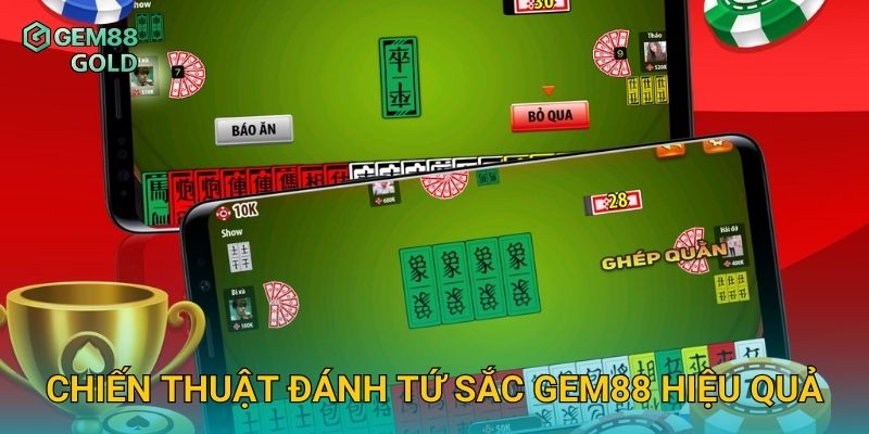 Tứ Sắc Gem88 Và Hướng Dẫn Đánh Bài Cổ Truyền Chuẩn Xác 3 Chiến thuật đánh Tứ Sắc Gem88 hiệu quả