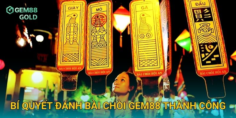 Bài Chòi Gem88 Và Hướng Dẫn Chơi Truyền Thống Đầy Hấp Dẫn 3 Bí quyết đánh Bài Chòi Gem88 thành công