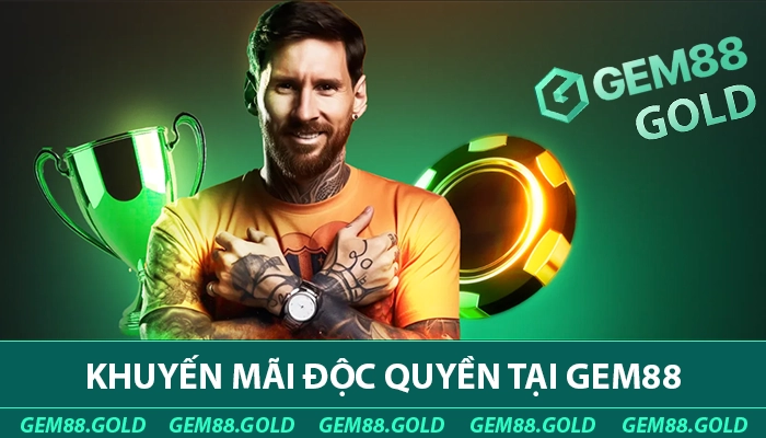 Khuyến mãi độc quyền tại GEM88